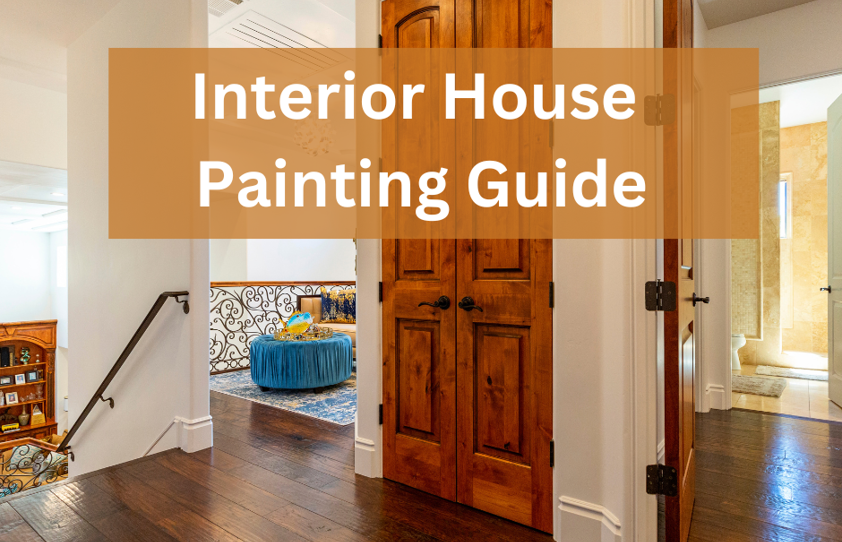 Our Interior House Painting Guide